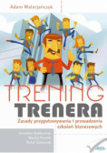 Trening trenera zasady przygotowywania i prowadzenia szkoleń biznesowych