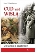 Cud nad Wisłą Wojna polsko-bolszewicka