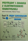 Przykłady i zadania z elektrotechniki teoretycznej Tom II Część II