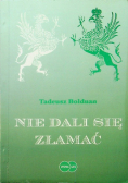 Nie dali się złamać