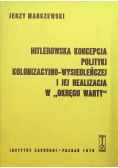 Hitlerowska koncepcja polityki kolonizacyjno - wysiedleńczej i jej realizacja w Okręgu Warty