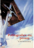 Pobłogosław mi proszę