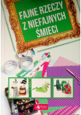 Fajne rzeczy z niefajnych śmieci