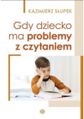 Gdy dziecko ma problemy z czytaniem
