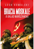 Bracia Moskale a Układ Warszawski