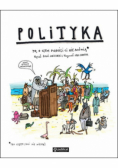 Polityka To o czym dorośli Ci nie mówią