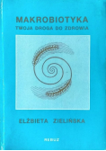 Makrobiotyka twoja droga do zdrowia