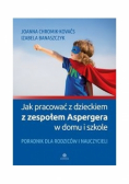 Jak pracować z dzieckiem z zespołem Aspergera w domu i szkole