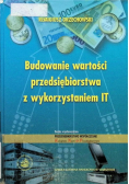 Budowanie wartości przedsiębiorstwa z wykorzystaniem IT
