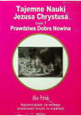 Tajemne Nauki Jezusa Chrystusa Prawdziwa Część 1 Prawdziwa Dobra Nowina