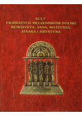 Kult pierwszych męczenników Polskich Benedykta, Jana, Mateusz, Izaaka i Krystyna
