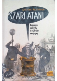 Szarlatani. Najgorsze pomysły w dziejach medycyny