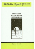 Podstawy wychowania moralnego
