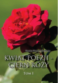 Kwiat poezji - cierń róży Tom I