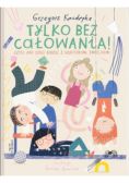 Tylko bez całowania!