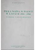 Piłka nożna w Polsce w latach 1921- 1966. Tabele i zestawienia