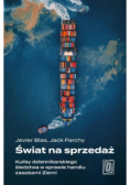 Świat na sprzedaż. Kulisy dziennikarskiego śledztwa w sprawie handlu zasobami Ziemi