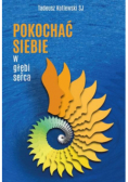Pokochać siebie w głębi serca