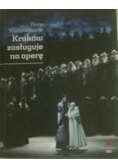 Kraków zasługuje na operę