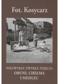 Niezwykłe zwykłe zdjęcia Oruni Chełma i Siedlec