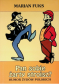 Pan sobie żarty stroisz ?