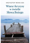 Wiara i kryzysy w świetle Słowa Bożego