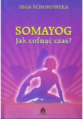 Somayog jak cofnąć czas?