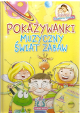Pokazywanki muzyczny świat zabaw