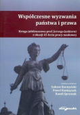Współczesne wyzwania państwa i prawa. Księga jubileuszowa prof. Jerzego Jaskierni z okazji 45-lecia pracy naukowej