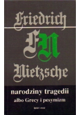 Narodziny tragedii albo Grecy i pesymizm