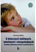 O dzieciach lękliwych smutnych i niespokojnych Duchowe podstawy praktyki wychowawczej