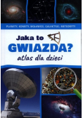 Atlas dla dzieci Jaka to gwiazda?