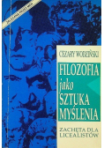Filozofia jako sztuka myślenia Zachęta dla licealistów