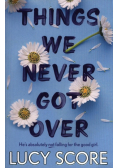 Things We Never Got Over