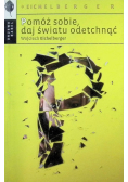 Pomóż sobie, daj światu odetchnąć