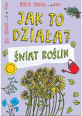 Jak to działa? Świat roślin