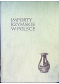 Importy Rzymskie W Polsce