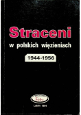 Straceni w polskich więzieniach 1944 - 1956