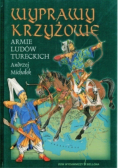 Wyprawy krzyżowe Armie ludów Tureckich