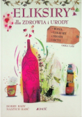 Eliksiry dla zdrowia i urody. Wina, likiery, miody