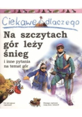 Ciekawe dlaczego Na szczytach gór leży śnieg