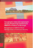 Zarządzanie miejscami wpisanymi na Listę Światowego Dziedzictwa UNESCO w Polsce i w Norwegii