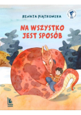 Na wszystko jest sposób