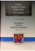 Nowy komentarz Biblijny według Świętego Mateusza Tom 1 Część 2