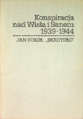 Konspiracja nad Wisłą i Sanem 1939 - 1944