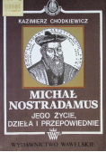 Michał Nostradamus jego życie dzieła i przepowiednie