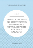 Feasibility of DeepL, Google and Microsoft MT Systems implementation into the translation proces in  the ENG