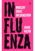 Influenza. Mroczny świat influencerów