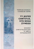 Ty jesteś Chrystus, Syn Boga Żywego
