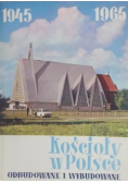 Kościoły w Polsce odbudowane i wybudowane 1945-1965